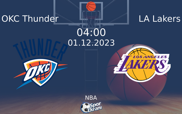 01 Aralık 2023 OKC Thunder vs LA Lakers maçı Hangi Kanalda Saat Kaçta Yayınlanacak? 01 Aralık 2023 OKC Thunder vs LA Lakers maçı Hangi Kanalda Saat Kaçta Yayınlanacak?