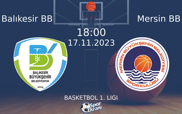 17 Kasım 2023 Balıkesir BB vs Mersin BB maçı Hangi Kanalda Saat Kaçta Yayınlanacak? 17 Kasım 2023 Balıkesir BB vs Mersin BB maçı Hangi Kanalda Saat Kaçta Yayınlanacak?