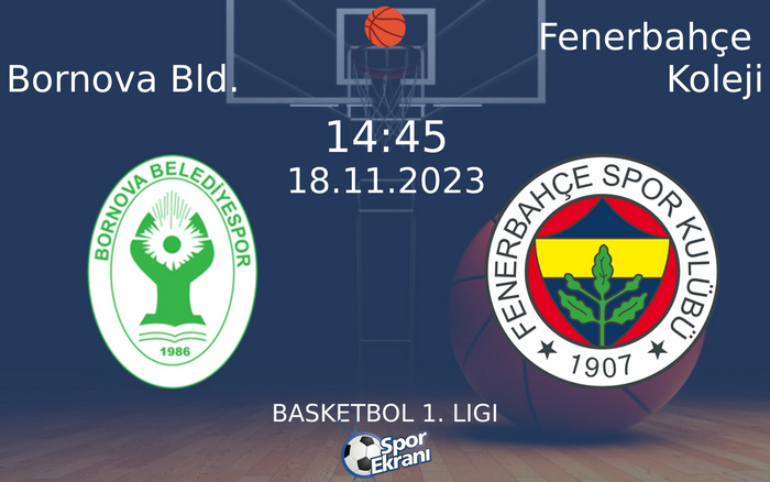18 Kasım 2023 Bornova Bld. vs Fenerbahçe Koleji maçı Hangi Kanalda Saat Kaçta Yayınlanacak? 18 Kasım 2023 Bornova Bld. vs Fenerbahçe Koleji maçı Hangi Kanalda Saat Kaçta Yayınlanacak?