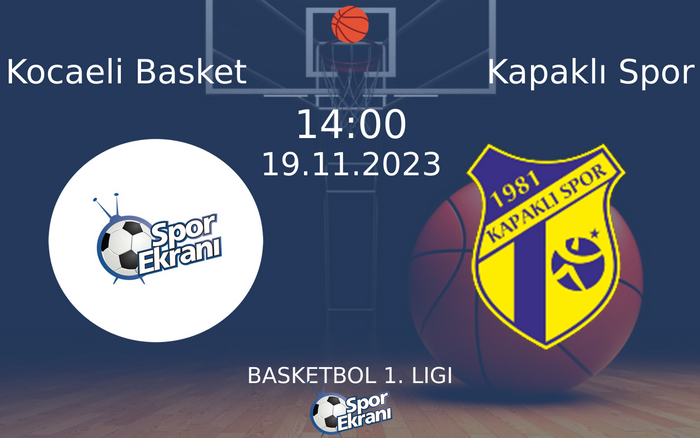 19 Kasım 2023 Kocaeli Basket vs Kapaklı Spor maçı Hangi Kanalda Saat Kaçta Yayınlanacak? 19 Kasım 2023 Kocaeli Basket vs Kapaklı Spor maçı Hangi Kanalda Saat Kaçta Yayınlanacak?