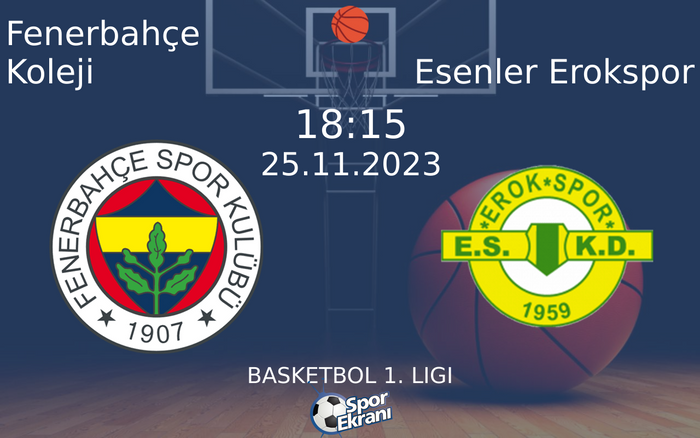 25 Kasım 2023 Fenerbahçe Koleji vs Esenler Erokspor maçı Hangi Kanalda Saat Kaçta Yayınlanacak? 25 Kasım 2023 Fenerbahçe Koleji vs Esenler Erokspor maçı Hangi Kanalda Saat Kaçta Yayınlanacak?