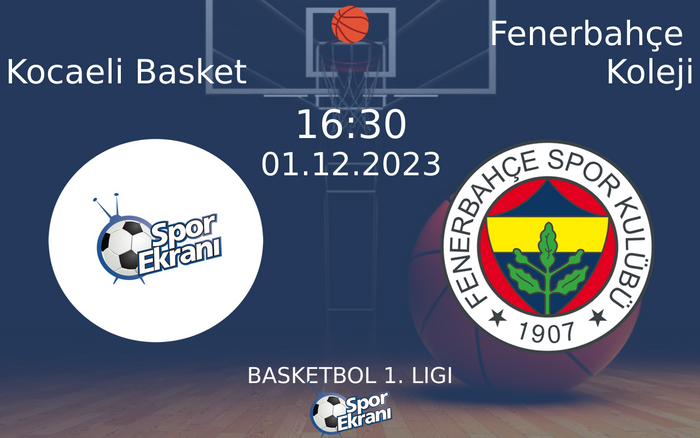 01 Aralık 2023 Kocaeli Basket vs Fenerbahçe Koleji maçı Hangi Kanalda Saat Kaçta Yayınlanacak? 01 Aralık 2023 Kocaeli Basket vs Fenerbahçe Koleji maçı Hangi Kanalda Saat Kaçta Yayınlanacak?
