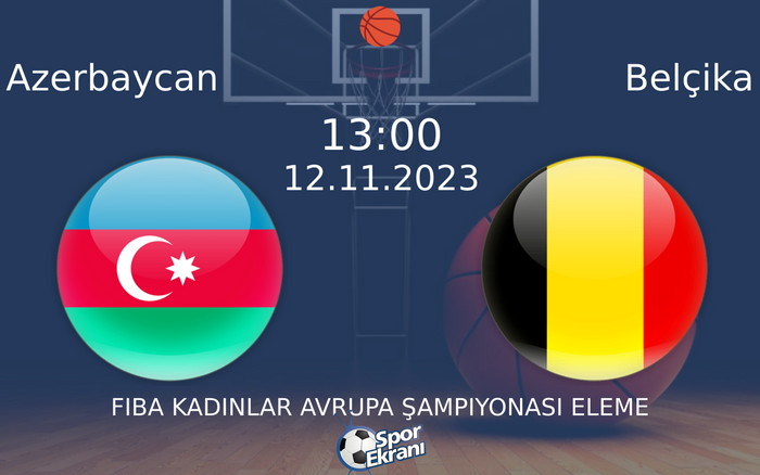 12 Kasım 2023 Azerbaycan vs Belçika maçı Hangi Kanalda Saat Kaçta Yayınlanacak? 12 Kasım 2023 Azerbaycan vs Belçika maçı Hangi Kanalda Saat Kaçta Yayınlanacak?
