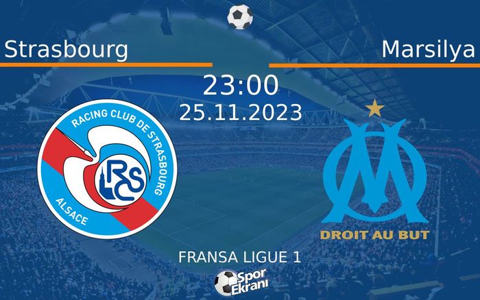 25 Kasım 2023 Strasbourg vs Marsilya maçı Hangi Kanalda Saat Kaçta Yayınlanacak? 25 Kasım 2023 Strasbourg vs Marsilya maçı Hangi Kanalda Saat Kaçta Yayınlanacak?