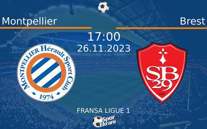26 Kasım 2023 Montpellier vs Brest maçı Hangi Kanalda Saat Kaçta Yayınlanacak? 26 Kasım 2023 Montpellier vs Brest maçı Hangi Kanalda Saat Kaçta Yayınlanacak?