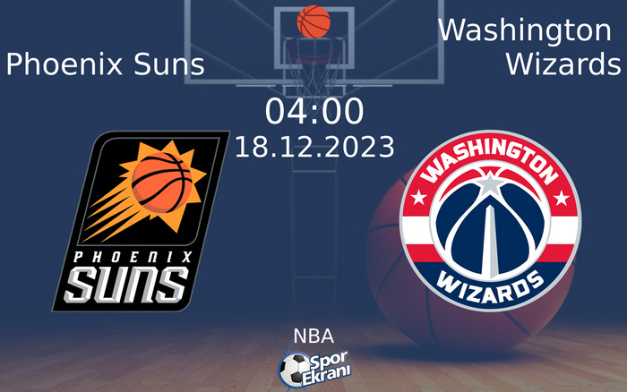 18 Aralık 2023 Phoenix Suns vs Washington Wizards maçı Hangi Kanalda Saat Kaçta Yayınlanacak?