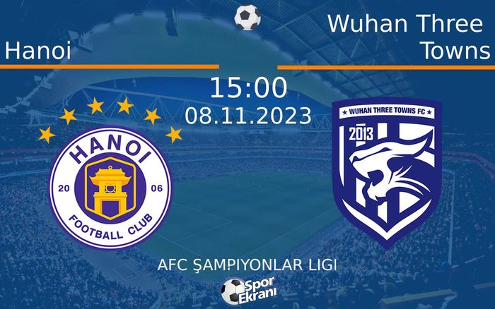 08 Kasım 2023 Hanoi vs Wuhan Three Towns maçı Hangi Kanalda Saat Kaçta Yayınlanacak? 08 Kasım 2023 Hanoi vs Wuhan Three Towns maçı Hangi Kanalda Saat Kaçta Yayınlanacak?