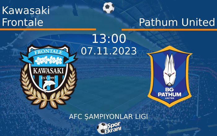 07 Kasım 2023 Kawasaki Frontale vs Pathum United maçı Hangi Kanalda Saat Kaçta Yayınlanacak? 07 Kasım 2023 Kawasaki Frontale vs Pathum United maçı Hangi Kanalda Saat Kaçta Yayınlanacak?