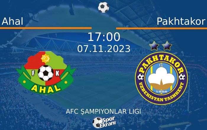 07 Kasım 2023 Ahal vs Pakhtakor maçı Hangi Kanalda Saat Kaçta Yayınlanacak? 07 Kasım 2023 Ahal vs Pakhtakor maçı Hangi Kanalda Saat Kaçta Yayınlanacak?
