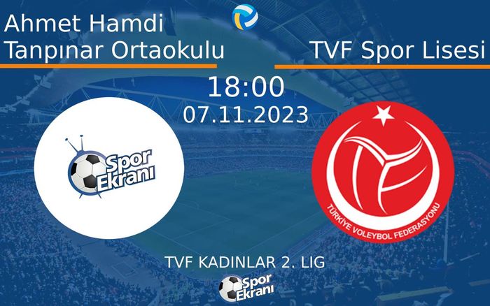 07 Kasım 2023 Ahmet Hamdi Tanpınar Ortaokulu vs TVF Spor Lisesi maçı Hangi Kanalda Saat Kaçta Yayınlanacak? 07 Kasım 2023 Ahmet Hamdi Tanpınar Ortaokulu vs TVF Spor Lisesi maçı Hangi Kanalda Saat Kaçta Yayınlanacak?