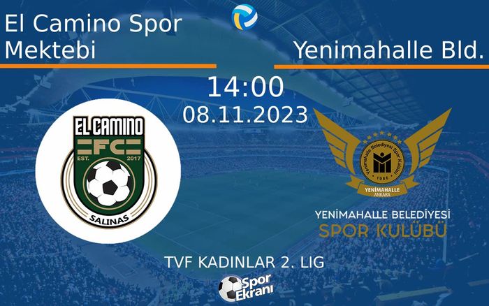 08 Kasım 2023 El Camino Spor Mektebi vs Yenimahalle Bld. maçı Hangi Kanalda Saat Kaçta Yayınlanacak? 08 Kasım 2023 El Camino Spor Mektebi vs Yenimahalle Bld. maçı Hangi Kanalda Saat Kaçta Yayınlanacak?