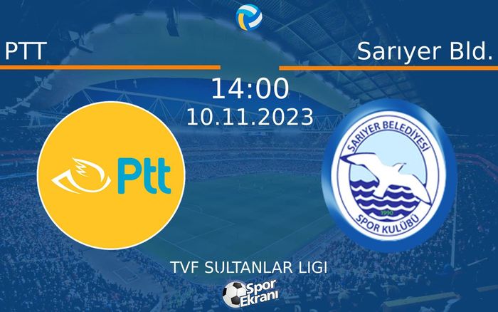 10 Kasım 2023 PTT vs Sarıyer Bld. maçı Hangi Kanalda Saat Kaçta Yayınlanacak? 10 Kasım 2023 PTT vs Sarıyer Bld. maçı Hangi Kanalda Saat Kaçta Yayınlanacak?