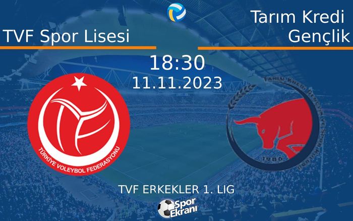 11 Kasım 2023 TVF Spor Lisesi vs Tarım Kredi Gençlik maçı Hangi Kanalda Saat Kaçta Yayınlanacak? 11 Kasım 2023 TVF Spor Lisesi vs Tarım Kredi Gençlik maçı Hangi Kanalda Saat Kaçta Yayınlanacak?