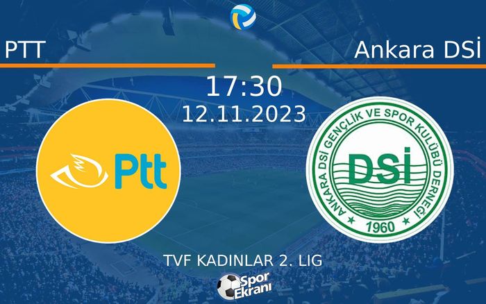 12 Kasım 2023 PTT vs Ankara DSİ maçı Hangi Kanalda Saat Kaçta Yayınlanacak? 12 Kasım 2023 PTT vs Ankara DSİ maçı Hangi Kanalda Saat Kaçta Yayınlanacak?