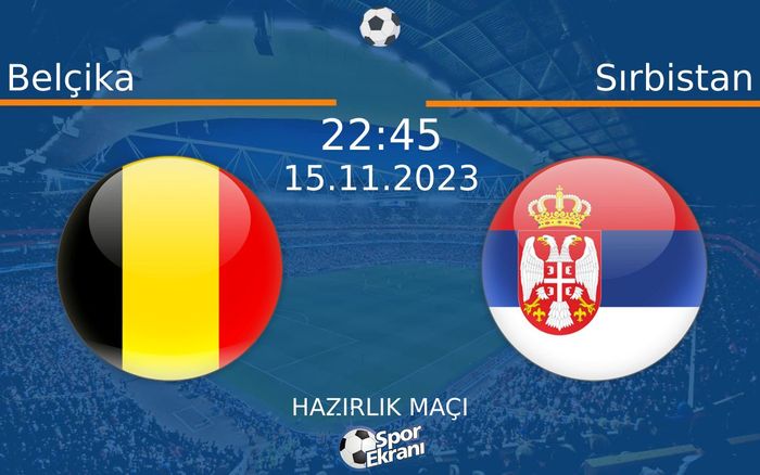 15 Kasım 2023 Belçika vs Sırbistan maçı Hangi Kanalda Saat Kaçta Yayınlanacak? 15 Kasım 2023 Belçika vs Sırbistan maçı Hangi Kanalda Saat Kaçta Yayınlanacak?