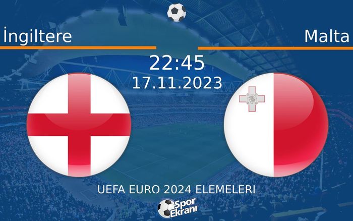 17 Kasım 2023 İngiltere vs Malta maçı Hangi Kanalda Saat Kaçta Yayınlanacak? 17 Kasım 2023 İngiltere vs Malta maçı Hangi Kanalda Saat Kaçta Yayınlanacak?