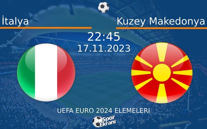 17 Kasım 2023 İtalya vs Kuzey Makedonya maçı Hangi Kanalda Saat Kaçta Yayınlanacak? 17 Kasım 2023 İtalya vs Kuzey Makedonya maçı Hangi Kanalda Saat Kaçta Yayınlanacak?