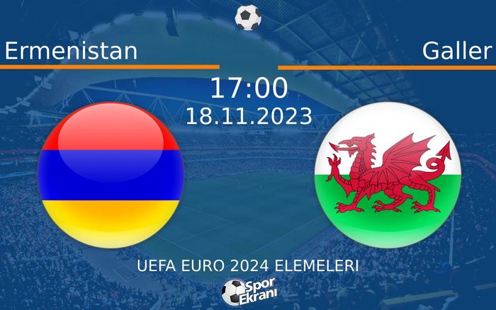 18 Kasım 2023 Ermenistan vs Galler maçı Hangi Kanalda Saat Kaçta Yayınlanacak? 18 Kasım 2023 Ermenistan vs Galler maçı Hangi Kanalda Saat Kaçta Yayınlanacak?