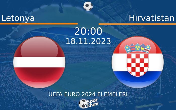 18 Kasım 2023 Letonya vs Hırvatistan maçı Hangi Kanalda Saat Kaçta Yayınlanacak? 18 Kasım 2023 Letonya vs Hırvatistan maçı Hangi Kanalda Saat Kaçta Yayınlanacak?