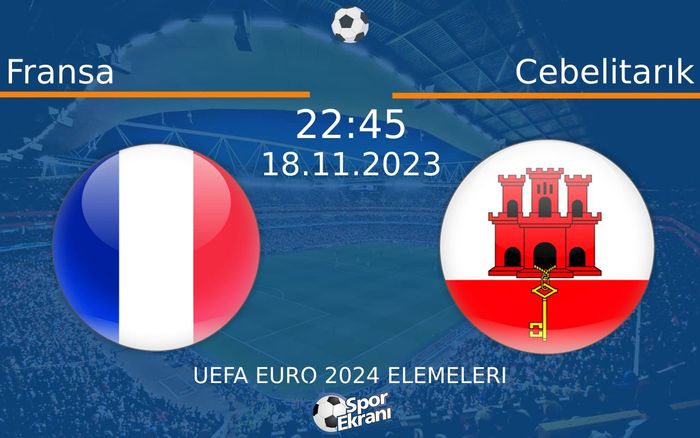 18 Kasım 2023 Fransa vs Cebelitarık maçı Hangi Kanalda Saat Kaçta Yayınlanacak? 18 Kasım 2023 Fransa vs Cebelitarık maçı Hangi Kanalda Saat Kaçta Yayınlanacak?