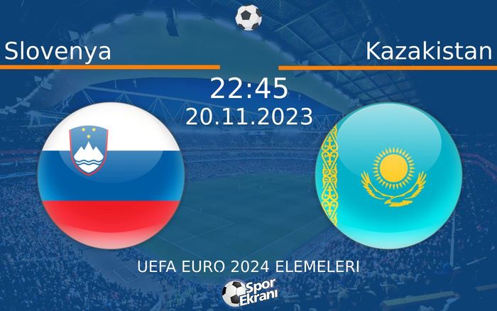 20 Kasım 2023 Slovenya vs Kazakistan maçı Hangi Kanalda Saat Kaçta Yayınlanacak? 20 Kasım 2023 Slovenya vs Kazakistan maçı Hangi Kanalda Saat Kaçta Yayınlanacak?