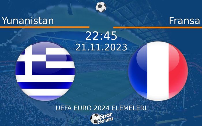 21 Kasım 2023 Yunanistan vs Fransa maçı Hangi Kanalda Saat Kaçta Yayınlanacak? 21 Kasım 2023 Yunanistan vs Fransa maçı Hangi Kanalda Saat Kaçta Yayınlanacak?