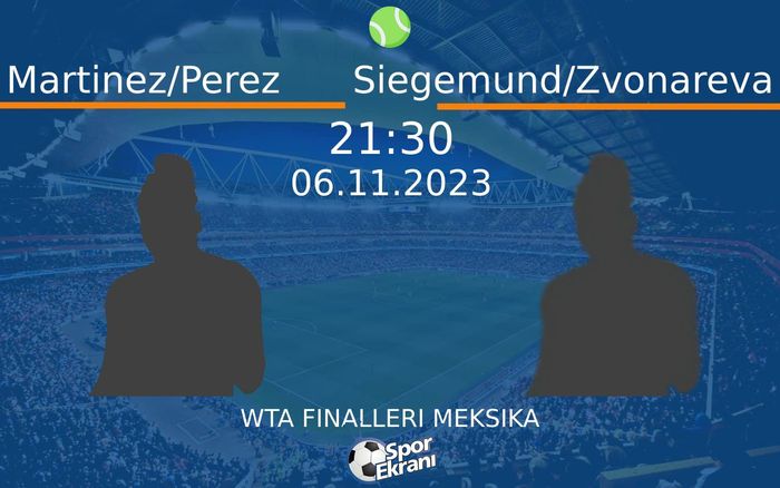 06 Kasım 2023 Martinez/Perez vs Siegemund/Zvonareva maçı Hangi Kanalda Saat Kaçta Yayınlanacak? 06 Kasım 2023 Martinez/Perez vs Siegemund/Zvonareva maçı Hangi Kanalda Saat Kaçta Yayınlanacak?