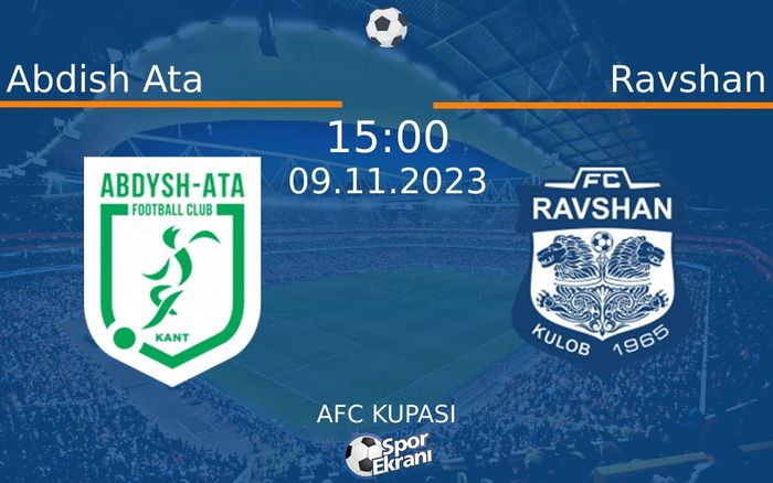 09 Kasım 2023 Abdish Ata vs Ravshan maçı Hangi Kanalda Saat Kaçta Yayınlanacak? 09 Kasım 2023 Abdish Ata vs Ravshan maçı Hangi Kanalda Saat Kaçta Yayınlanacak?