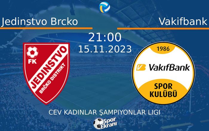 15 Kasım 2023 Jedinstvo Brcko vs Vakifbank maçı Hangi Kanalda Saat Kaçta Yayınlanacak? 15 Kasım 2023 Jedinstvo Brcko vs Vakifbank maçı Hangi Kanalda Saat Kaçta Yayınlanacak?
