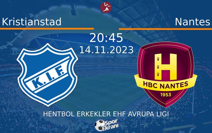 14 Kasım 2023 Kristianstad vs Nantes maçı Hangi Kanalda Saat Kaçta Yayınlanacak? 14 Kasım 2023 Kristianstad vs Nantes maçı Hangi Kanalda Saat Kaçta Yayınlanacak?