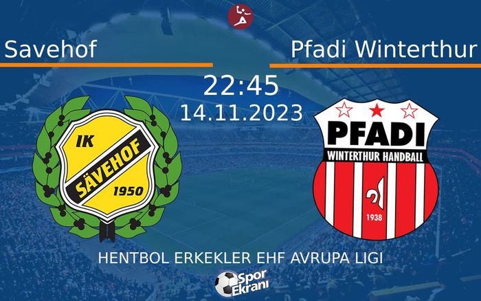 14 Kasım 2023 Savehof vs Pfadi Winterthur maçı Hangi Kanalda Saat Kaçta Yayınlanacak? 14 Kasım 2023 Savehof vs Pfadi Winterthur maçı Hangi Kanalda Saat Kaçta Yayınlanacak?