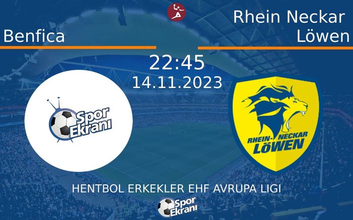14 Kasım 2023 Benfica vs Rhein Neckar Löwen maçı Hangi Kanalda Saat Kaçta Yayınlanacak? 14 Kasım 2023 Benfica vs Rhein Neckar Löwen maçı Hangi Kanalda Saat Kaçta Yayınlanacak?