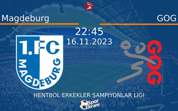 16 Kasım 2023 Magdeburg vs GOG maçı Hangi Kanalda Saat Kaçta Yayınlanacak? 16 Kasım 2023 Magdeburg vs GOG maçı Hangi Kanalda Saat Kaçta Yayınlanacak?