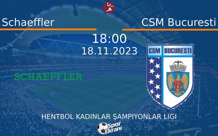 18 Kasım 2023 Schaeffler vs CSM Bucuresti maçı Hangi Kanalda Saat Kaçta Yayınlanacak? 18 Kasım 2023 Schaeffler vs CSM Bucuresti maçı Hangi Kanalda Saat Kaçta Yayınlanacak?
