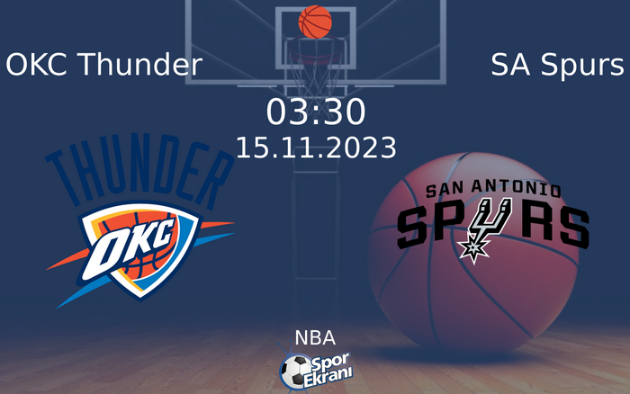 15 Kasım 2023 OKC Thunder vs SA Spurs maçı Hangi Kanalda Saat Kaçta Yayınlanacak? 15 Kasım 2023 OKC Thunder vs SA Spurs maçı Hangi Kanalda Saat Kaçta Yayınlanacak?