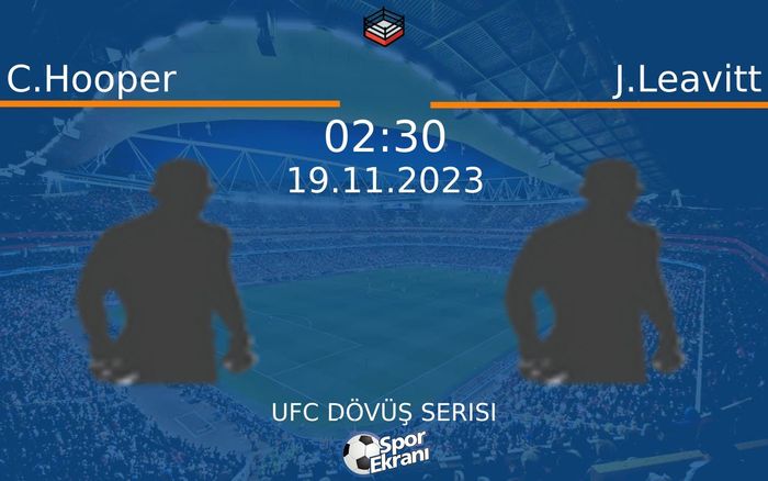 19 Kasım 2023 C.Hooper vs J.Leavitt maçı Hangi Kanalda Saat Kaçta Yayınlanacak? 19 Kasım 2023 C.Hooper vs J.Leavitt maçı Hangi Kanalda Saat Kaçta Yayınlanacak?