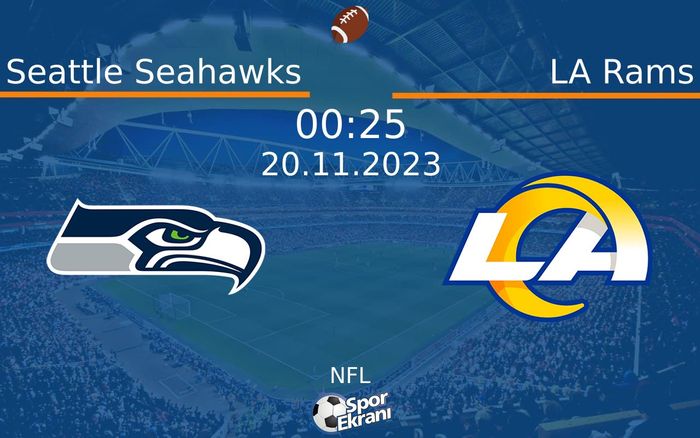 20 Kasım 2023 Seattle Seahawks vs LA Rams maçı Hangi Kanalda Saat Kaçta Yayınlanacak? 20 Kasım 2023 Seattle Seahawks vs LA Rams maçı Hangi Kanalda Saat Kaçta Yayınlanacak?