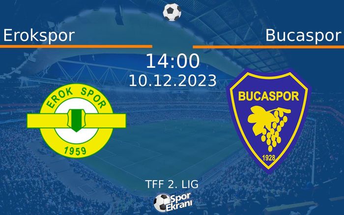 10 Aralık 2023 Erokspor vs Bucaspor maçı Hangi Kanalda Saat Kaçta Yayınlanacak?