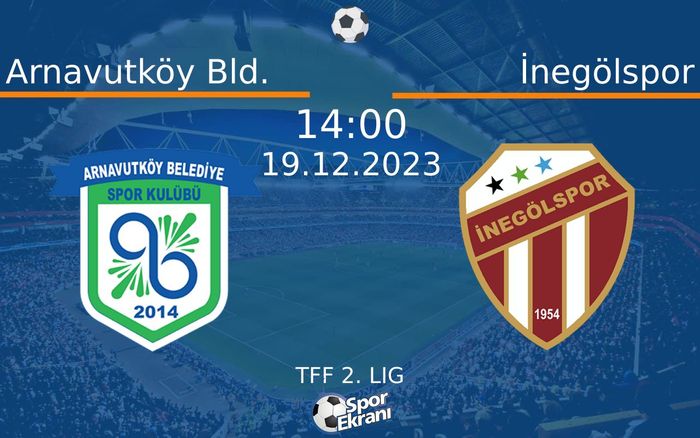 19 Aralık 2023 Arnavutköy Bld. vs İnegölspor maçı Hangi Kanalda Saat Kaçta Yayınlanacak? 19 Aralık 2023 Arnavutköy Bld. vs İnegölspor maçı Hangi Kanalda Saat Kaçta Yayınlanacak?