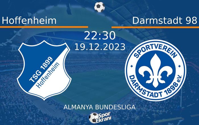 19 Aralık 2023 Hoffenheim vs Darmstadt 98 maçı Hangi Kanalda Saat Kaçta Yayınlanacak? 19 Aralık 2023 Hoffenheim vs Darmstadt 98 maçı Hangi Kanalda Saat Kaçta Yayınlanacak?
