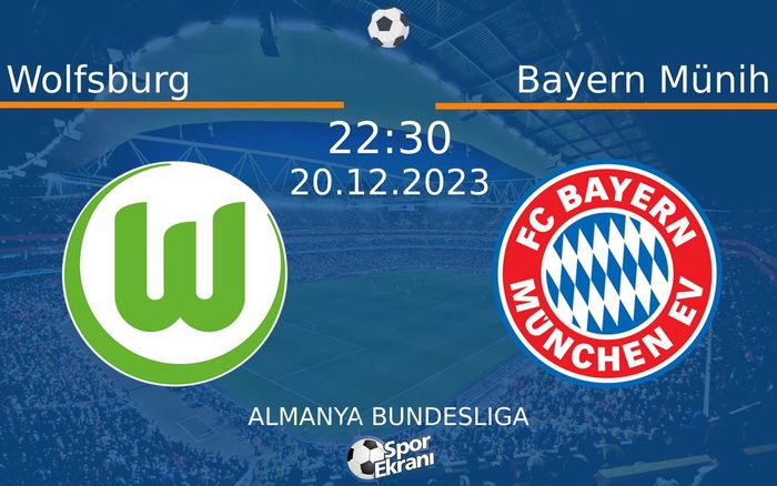 20 Aralık 2023 Wolfsburg vs Bayern Münih maçı Hangi Kanalda Saat Kaçta Yayınlanacak? 20 Aralık 2023 Wolfsburg vs Bayern Münih maçı Hangi Kanalda Saat Kaçta Yayınlanacak?