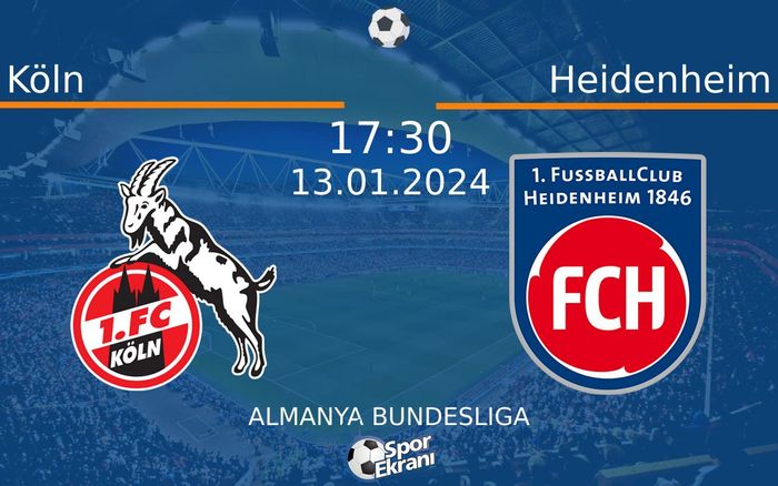 13 Ocak 2024 Köln vs Heidenheim maçı Hangi Kanalda Saat Kaçta Yayınlanacak? 13 Ocak 2024 Köln vs Heidenheim maçı Hangi Kanalda Saat Kaçta Yayınlanacak?