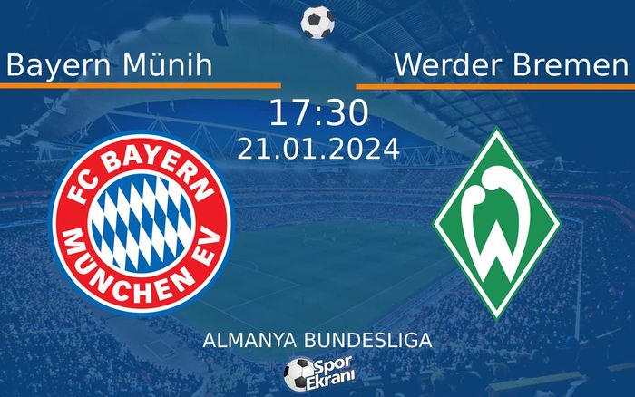 21 Ocak 2024 Bayern Münih vs Werder Bremen maçı Hangi Kanalda Saat Kaçta Yayınlanacak? 21 Ocak 2024 Bayern Münih vs Werder Bremen maçı Hangi Kanalda Saat Kaçta Yayınlanacak?