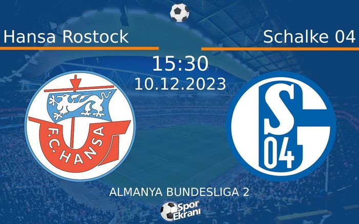 10 Aralık 2023 Hansa Rostock vs Schalke 04 maçı Hangi Kanalda Saat Kaçta Yayınlanacak? 10 Aralık 2023 Hansa Rostock vs Schalke 04 maçı Hangi Kanalda Saat Kaçta Yayınlanacak?