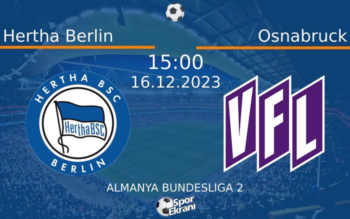 16 Aralık 2023 Hertha Berlin vs Osnabruck maçı Hangi Kanalda Saat Kaçta Yayınlanacak? 16 Aralık 2023 Hertha Berlin vs Osnabruck maçı Hangi Kanalda Saat Kaçta Yayınlanacak?