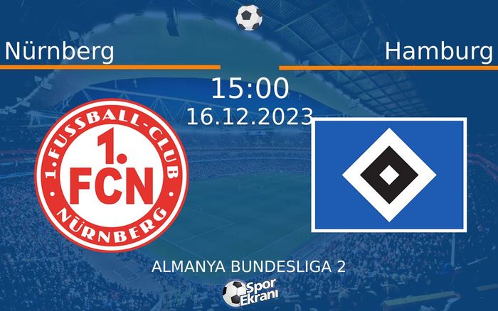 16 Aralık 2023 Nürnberg vs Hamburg maçı Hangi Kanalda Saat Kaçta Yayınlanacak?