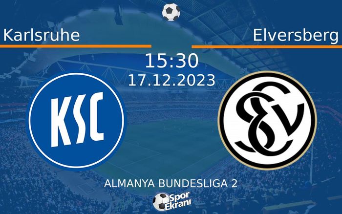 17 Aralık 2023 Karlsruhe vs Elversberg maçı Hangi Kanalda Saat Kaçta Yayınlanacak? 17 Aralık 2023 Karlsruhe vs Elversberg maçı Hangi Kanalda Saat Kaçta Yayınlanacak?
