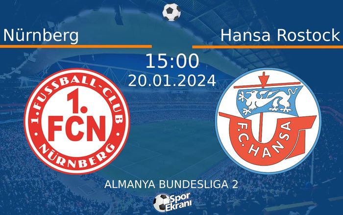 20 Ocak 2024 Nürnberg vs Hansa Rostock maçı Hangi Kanalda Saat Kaçta Yayınlanacak?