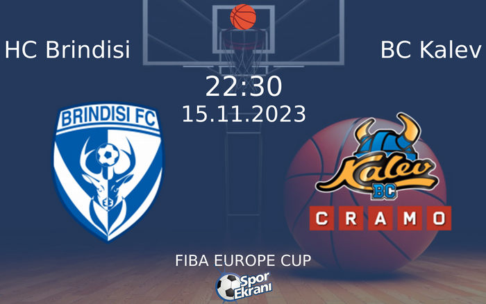 15 Kasım 2023 HC Brindisi vs BC Kalev maçı Hangi Kanalda Saat Kaçta Yayınlanacak? 15 Kasım 2023 HC Brindisi vs BC Kalev maçı Hangi Kanalda Saat Kaçta Yayınlanacak?