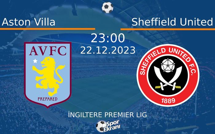 22 Aralık 2023 Aston Villa vs Sheffield United maçı Hangi Kanalda Saat Kaçta Yayınlanacak? 22 Aralık 2023 Aston Villa vs Sheffield United maçı Hangi Kanalda Saat Kaçta Yayınlanacak?